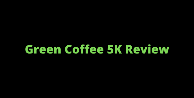 Green Coffee 5K Review