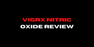 Vigrx Nitric Oxide Review