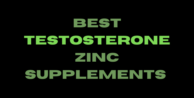 Best Zinc Supplements For Testosterone increasing