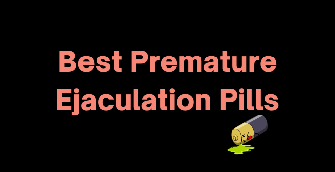 Best Premature Ejaculation Pills