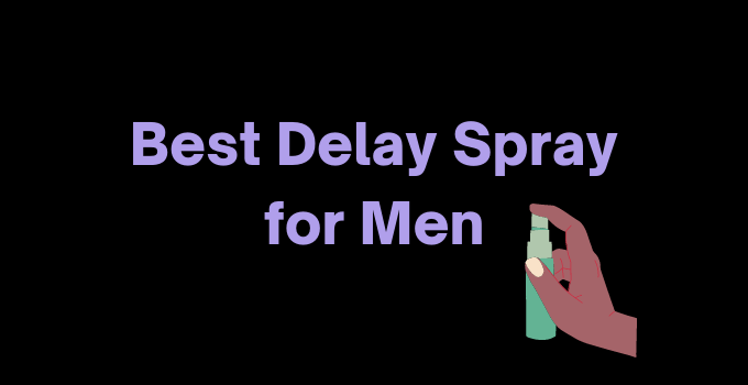 Best Delay Spray for Men