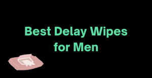 Best Delay Wipes for Men