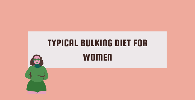 Typical Bulking Diet for Women: Easy Meal Plan List