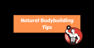 Natural Bodybuilding Tips