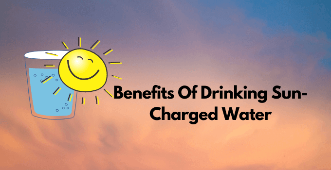7 Benefits Of Drinking Sun-Charged Water & How to Make it