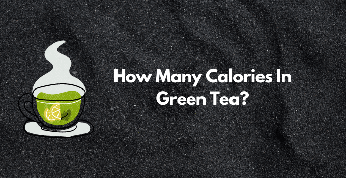 How Many Calories In Green Tea