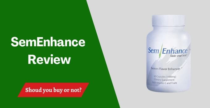 SemEnhance Review: Treat her with Sweet Cum!