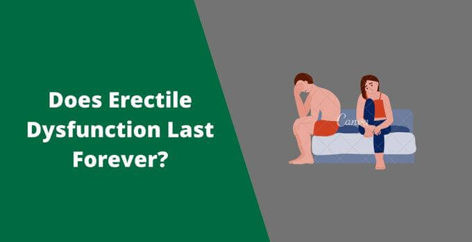 Does Erectile Dysfunction Last Forever