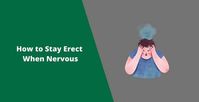 How to Stay Erect When Nervous