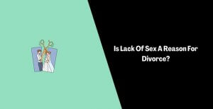 Is Lack Of Sex A Reason For Divorce