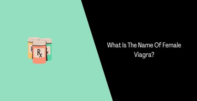 What Is The Name Of Female Viagra