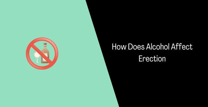 How Does Alcohol Affect Erection