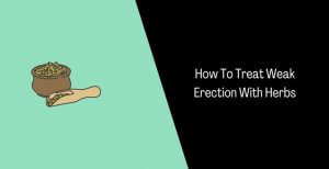How To Treat Weak Erection With Herbs