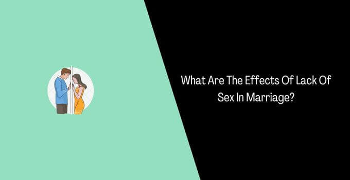 What Are The Effects Of Lack Of Sex In Marriage