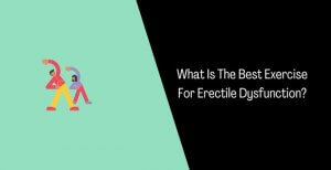 What Is The Best Exercise For Erectile Dysfunction