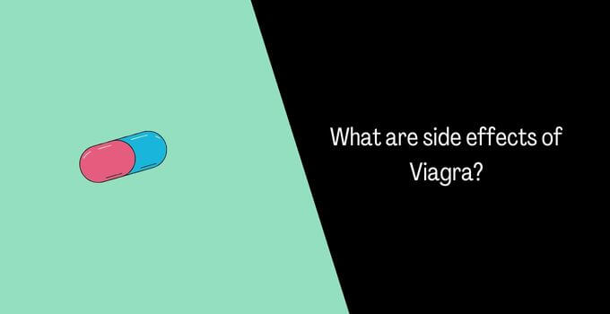 What are side effects of Viagra