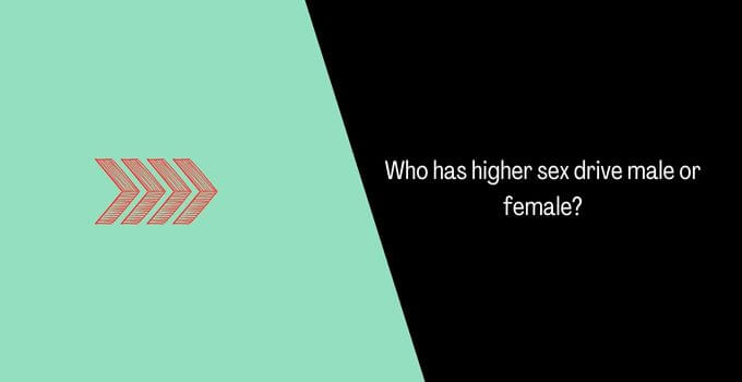 Who Has Higher Sex Drive Male Or Female