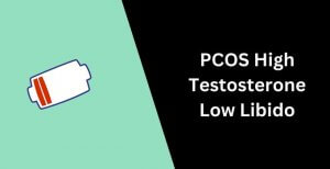 Low Libido PCOS High Testosterone