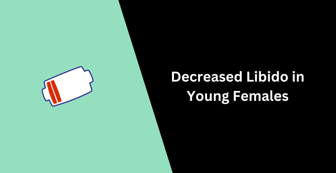 Young Females Decreased Libido