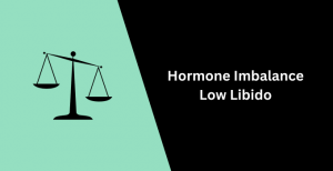 Hormone Imbalance Low Libido