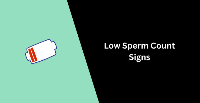 Low Sperm Count Signs