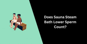 Sauna Steam Bath Lower Sperm Count