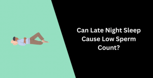late-night-sleep-low-sperm-count