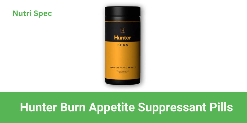Hunter Burn  Appetite Suppressant Pills